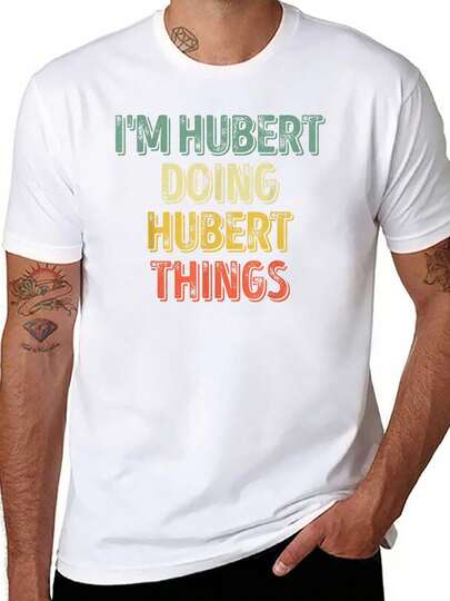 Soy Hubert, haciendo cosas de Hubert: una frase divertida y personalizada que destaca hábitos y actividades únicos. Camiseta divertida de manga corta para hombre.