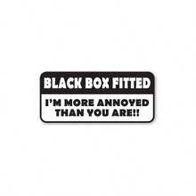 BLACK BOX FITTED Sticker - I'' MORE ANNOYED THAN YOU ARE - Window Bumper Door Decal - Black - View 1