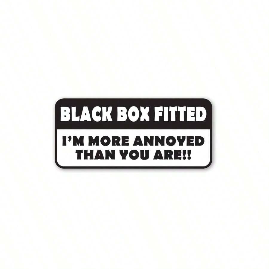 BLACK BOX FITTED Sticker - I'' MORE ANNOYED THAN YOU ARE - Window Bumper Door Decal - Black - View 1