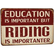 Education Is Important But Riding Vintage Look Tin Decoration Sign For Home Kitchen Bedroom Farmhouse Garden Shop Outdoor Yard Bar Pub Funny Decor 8x12 Inch - Tin Signs-14 - View 9