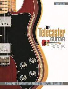 The Telecaster Guitar Book: A Complete History Of Fender Telecaster Guitars (Paperback) By Tony Bacon - 單本 - 查看 1