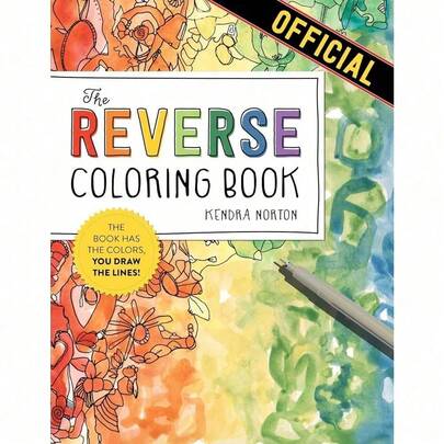 The Reverse Coloring Book™: The Book Has The Colors, You Draw The Lines!