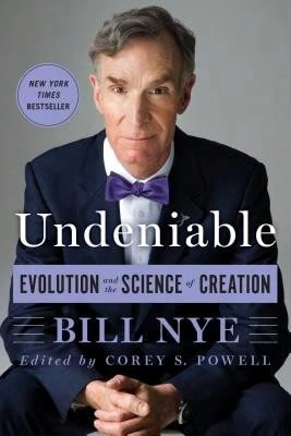 Pre-Owned Undeniable: Evolution And The Science Of Creation (Paperback) By Bill Nye, Corey S Powell