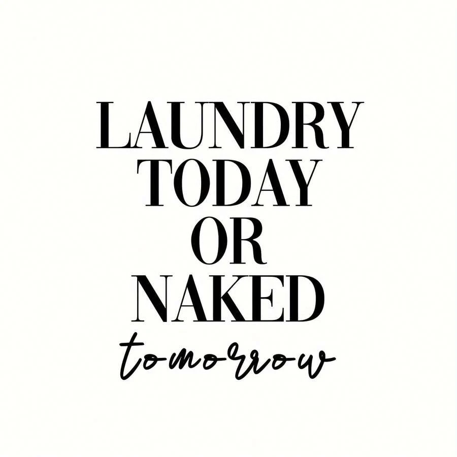 1pc, "Laundry Today Or Naked Tomorrow" Quote, Frameless Canvas Wall Art, Black And White Printed Poster, Home Decor, Artist's Canvas, Sewing Supplies, Fabric Material - Multicolor - View 1