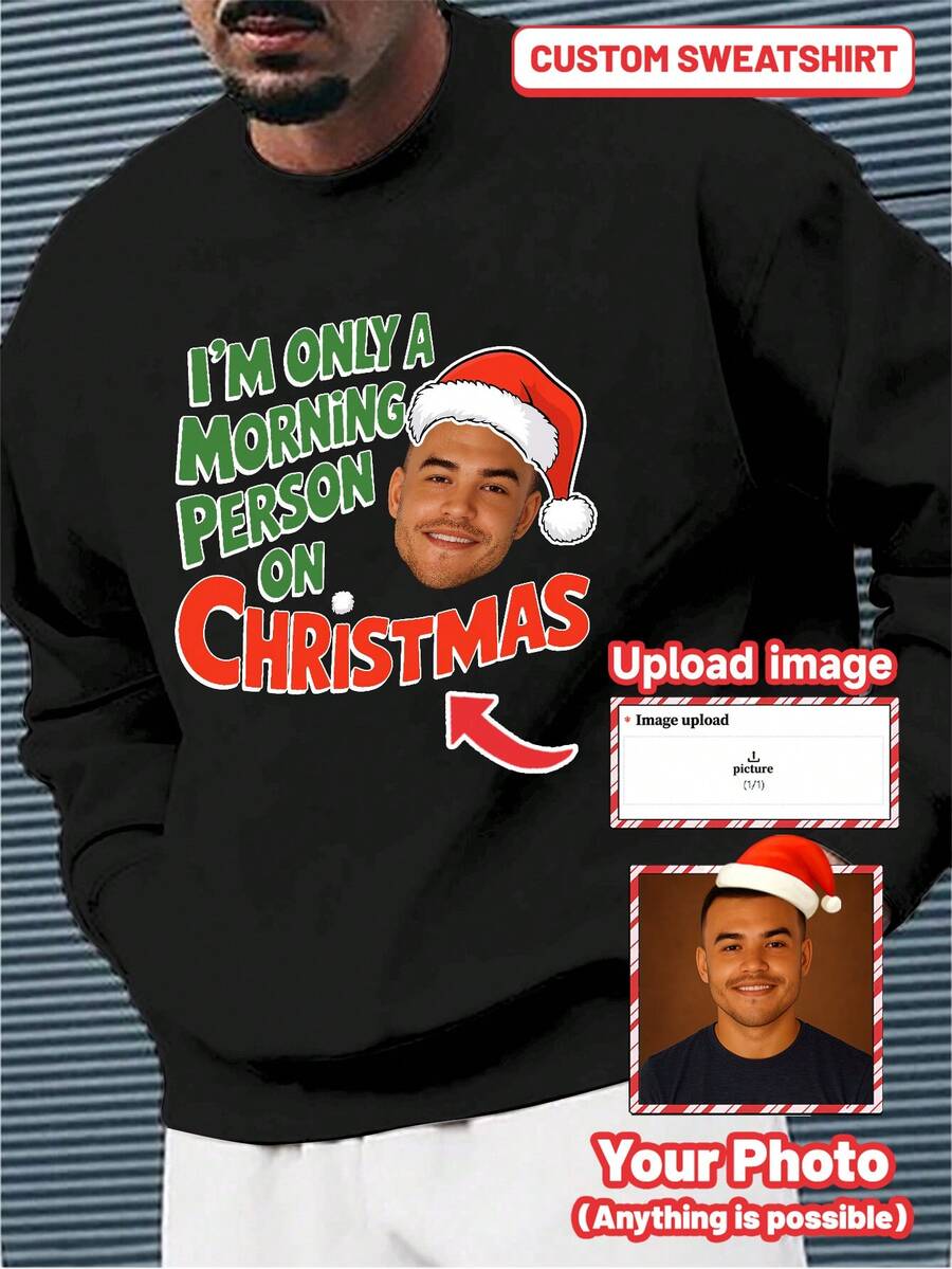 Personalized Custom Christmas Hat Sweatshirt, Funny "I Only Get Up On Christmas Morning" Print Crew Neck Sweatshirt, Christmas Gift For Friends And Family, Plus Size - Black - View 1