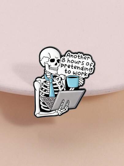 1 Piece Office Skeleton Pin Tie Laptop Coffee Another 8 Hours Of Pretending To Work Quote Dark Humor Brooch For Employee Satire Accessory