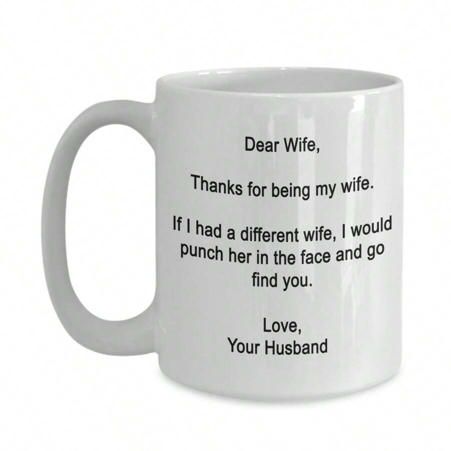 Dear Wife- Thanks For Being My Wife- Funny Gifts For Wife -  Playful Text Mug,Suitable For Home And Office,Birthday&Christmas Gift For Women Wife,White 11 Oz - White - View 1
