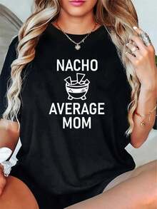 Nacho Average Mom, Funny, Jokes, Sarcastic Sayings T-Shirt - 100% Cotton Graphic Tees Women, Womens Relaxed Fit Clothing For All Seasons - 黑色 - 查看 6