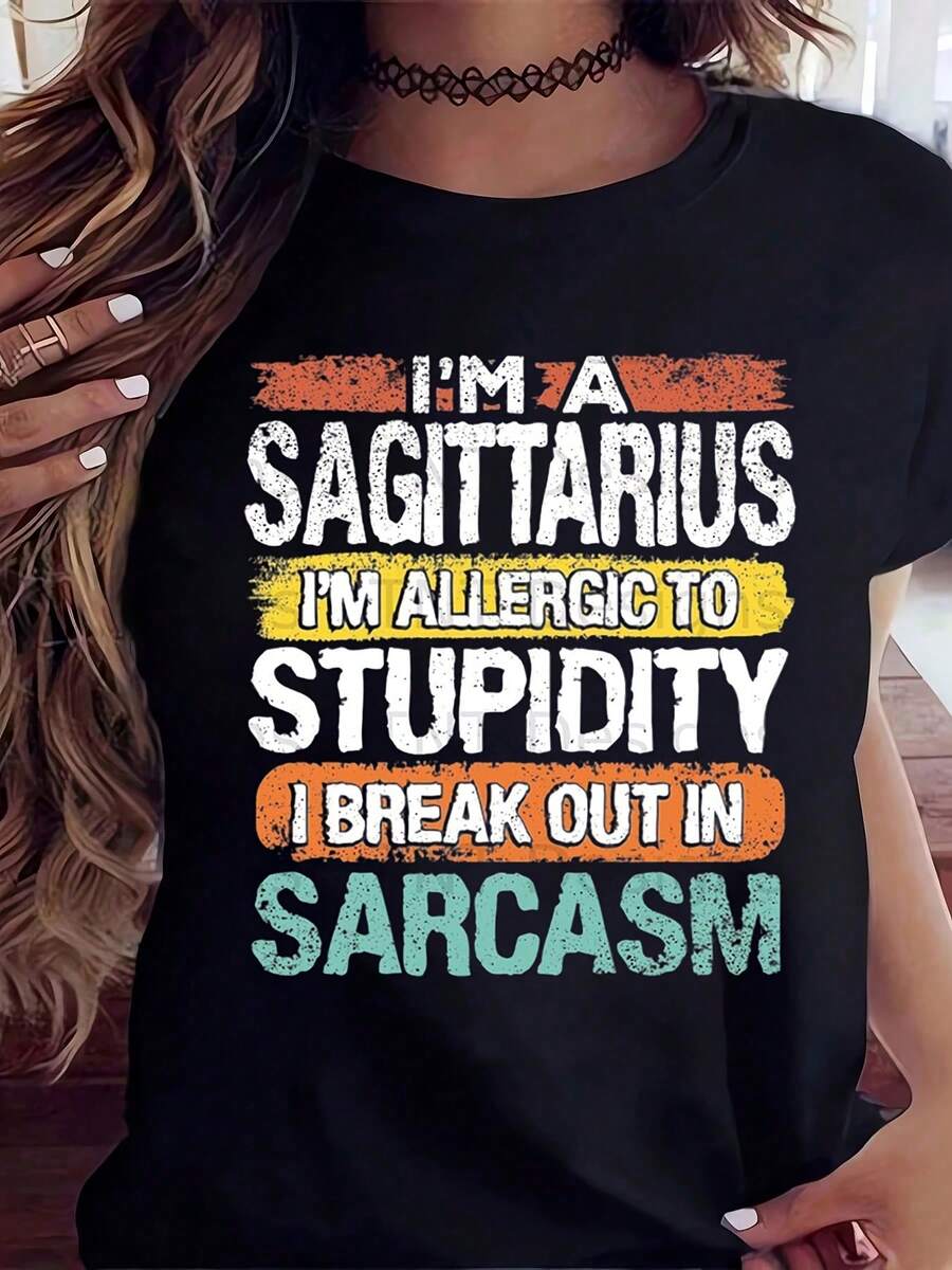 I'm A Sagittarius I'm Allergic To Stupidity I Break Out In Sarcasm - Funny Zodiac Shirt For Women, Sarcastic Sagittarius Tee, Humorous Astrology T-Shirt, Perfect Gift For Sagittarius Sign Lovers, Casual Wear For Everyday, Birthday Or Holiday Gift Idea - 黑色 - 查看 1