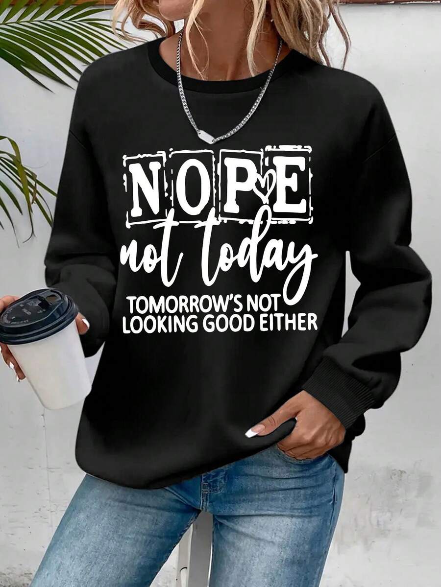 Women's NOPE NOT TODAY Motivational Letter Print Crew Neck Sweatshirt - Vibrant Pink Casual Pullover with Distressed Font, SpringFall Machine-Washable Top for Everyday Confidence, Relaxed Fit Clothing, Fashion Statement Top, Cozy Autumn Wear - Negro - Ver 1
