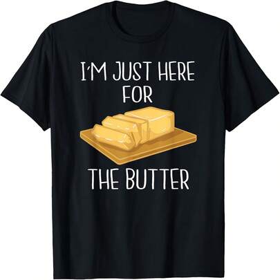 I'm Just Here For The Butter Shirt Funny Tksgiving Food T-Shirt All Season 220g Cotton Single Sided Printed Crew Neck Short Sleeve T Shirt