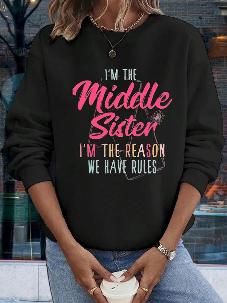 Women's Black Sweatshirt With I'm The Middle Sister I'm The Reason We Have Rules Print Round Neck Crewneck Sweatshirt For Casual Wear, Family Fun, And Sibling Pride - Comfortable Fabric, Perfect As A Gift - 黑色 - 查看 1