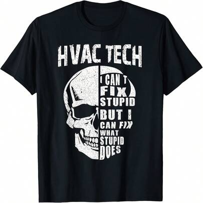 HVAC Tech For  Funny Skull I Can't Fix Stupid T-Shirt All Season 220g Cotton Single Sided Printed Crew Neck Short Sleeve T Shirt