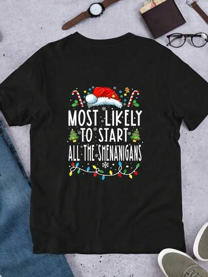 Most Likely To Start All The Shenanigans Christmas Graphic T - Shirt,Comfortable Casualt Shirt For Men, 220 Grams Heavyweight Cotton Printed T-Shirt,Christmas