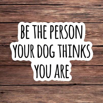 Adesivo "Seja a pessoa que seu cachorro pensa", à prova d'água, para laptop, para mães de cachorro, com estampa floral fofa de cachorro, adesivo resistente para garrafa d'água, presente estético com estampa de pata, adesivo para copo com frase para amantes de cachorros, presente perfeito para pais de pets.