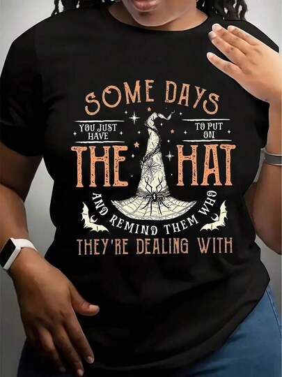 Camiseta de Bruja Divertida para Mujeres de Talla Grande de Halloween, 'algunos días solo tengo que ponerme el sombrero para recordarles con quién están tratando', Brujería Divertida, Sombrero de Bruja, Cuello Redondo de Bruja Aterradora, 220g