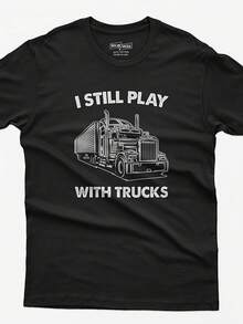 Funny Trucker T-Shirt I Still Play With Trucks, Truck Lover Gift'-- Funny Printed Casual T-Shirt, 383% Cotton, Round Neck, Regular Style, Perfect Valentine's Day/Christmas Gift For Your Boyfriend/Husband - 款式5 - 查看 1
