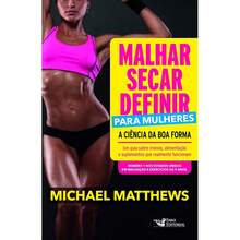 Malhar, Secar, Definir Para Mulheres: A Ciência da Boa Forma - Michael Matthews - Livro único - Visão 1