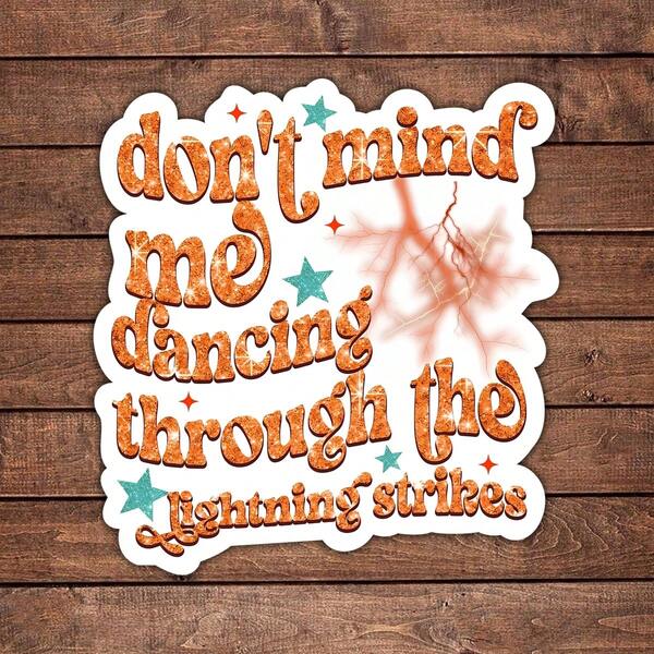 1PC Don't Mind Me, Dancing Through The Lightning Strikes Sticker For Laptops, Water Bottles, Notebooks, Compatible With IPad, And Cups, Dramatic Resilience Vibes For Students, Creatives, And Mental Health Advocates Who Twirl Through Chaos With Style, Perfect Gift For Anyone Who Turns Storms Into Stage Lights