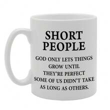 Coralgraph Short People God Only Lets Things Grow Until Printed Tea Coffee Ceramic - Funny Printed Coffee Mug - Great Gift Idea MG1102 - White - View 1