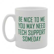 Coralgraph Be Nice To Me You May Need Tech Support Some Day Printed Tea Coffee Ceramic - Funny Printed Coffee Mug - Great Gift Idea MG1879 - 白色 - 查看 1