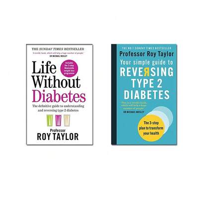 Life Without Diabetes, Your Simple Guide To Reversing Type 2 Diabetes Collection 2 Books Set By Professor Roy Taylor