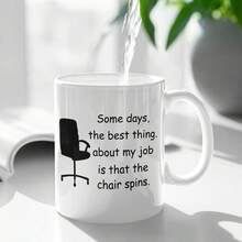 Funny Coffee Mugs The Best Things About My Job Are Chair Swivels, Sarcastic Mugs, Gifts For Co-Workers, Funny Gifts, Office Gift Ideas, Playful Text Mug,Suitable For Home And Office,Thanks Giving Day,Birthday&Christmas Gift For Women Men Friends,White 11 Oz - White - View 1