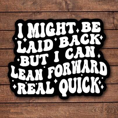 1/2/5pcs I MIGHT BE LAID BACK Sticker, Durable & UV-Protected | Glossy Finish | Perfect For Laptops, Water Bottles, Phones | Ideal Gift For Book Lovers & Readers, For Return School, Book Lover Gifts,Art,Paintings,Vase Decor,Patch,Perfect Cubicle Decor, Gag Gift For Work Or Motivational Reminder