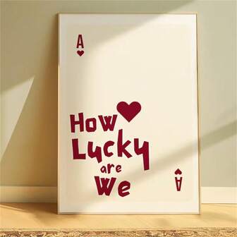 1pc How Lucky Are We? Print, Red Wall Art, Modern Typography Wall Art, Home Aesthetic, Romantic Gift, Love Gift, Ace Of Hearts Print Posters Canvas Painting Wall Arts Room Home Decoration Unframed