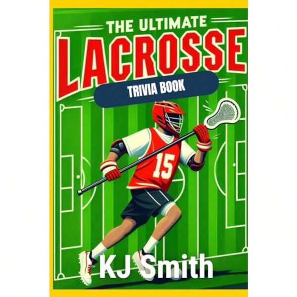 The Ultimate Lacrosse Trivia Book