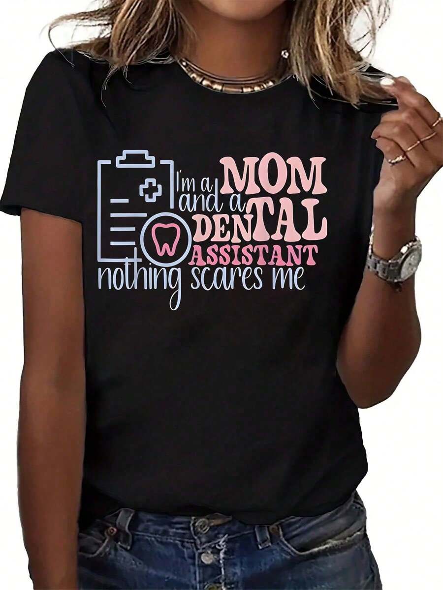 Women Round Neck T Shirt I'm A Mom And A Dental Assistant Nothing Scares Me Print Short Sleeve Casual Tee For Moms And Dental Professionals Daily Wear Work Outfit - 黑色 - 查看 1