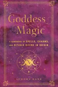 Pre-Owned Goddess Magic: A Handbook Of Spells, Charms, And Rituals Divine In Origin (Hardcover) By Aurora Kane - Sách đơn - Xem 1