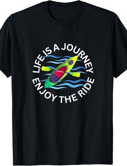 Kayak Men Women Life Is A Journey Enjoy Ride Paddle Kayaking T-Shirt