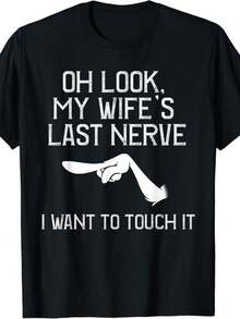 Men'S Funny Marital Humor T-Shirt - "Oh Look, My Wife'S Last Nerve" Graphic Tee - Black Shirt With White Text - Breathable Everyday Casual Wear For Husband Gifts - Funny Marriage Joke Apparel, Humorous Gift Idea, Bold Print Design, Comfortable Fit, Statement Apparel, Humor Lovers, Humorous Gift, Playful Design, Lightweight Material, Printed Top, Humor Enthusiasts - 黑色 - 查看 2