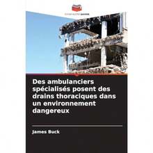 DrainsDes ambulanciers spécialisés posent des drains thoraciques dans un environnement dangereuxDrains - como en la foto - Ver 1