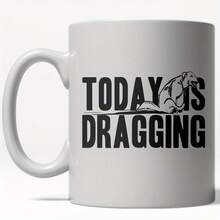 1pc, 11oz, Today Is Dragging Mug Funny Sarcastic Office Coffee Cup - - 11盎司 - 查看 2