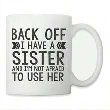Protective  Back Off, I Have A Sister! Coffe Coffee Mug 11oz - 白色 - 查看 2