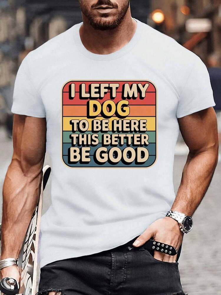 Camiseta casual de manga corta para hombre Gildan - "Dejé a mi perro aquí, espero que esto sea bueno" Camiseta gráfica, negra con diseño de rayas coloridas, tejido suave y cómodo, perfecto para el verano, atuendo casual | Camiseta gráfica juguetona | Ajuste cómodo - Blanco - Añade 1