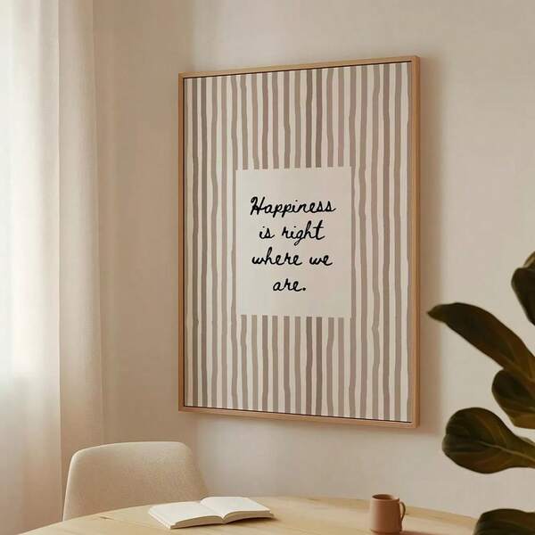 1pc Framed/Unframed Happiness Is Right Where We Are Motivational Canvas Poster Cozy Neutral Striped Loving Quote Family Wall Art Print Minimalist Aesthetic Decor Positive Painting For Apartment,Living Room,Bedroom,Modern Home Decoration