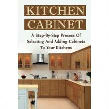 Kitchen CabinetsKitchen Cabinet: A Step-By-Step Process Of Selecting And Adding Cabinets To Your KitchensKitchen Cabinets - como en la foto - Ver 4