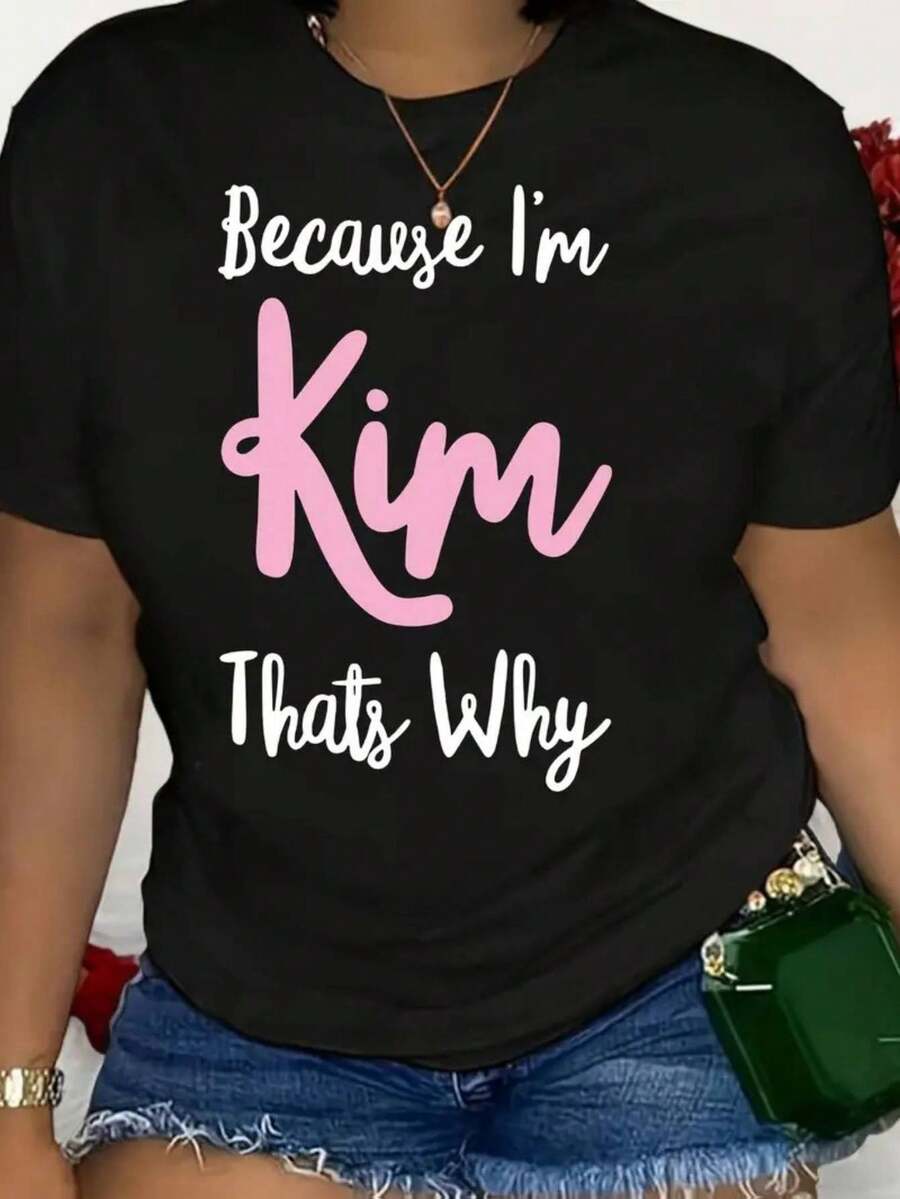 Camiseta Corta con Estampado de Letras "Porque Soy Kim, Por Eso" 2025. Hecha de algodón transpirable. Talla grande, cuello redondo para mujeres. Una opción única y para todas las estaciones