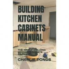 Kitchen CabinetsBuilding Kitchen Cabinets Manual: The Art of Building Kitchen Cabinets SimplifiedKitchen Cabinets - como en la foto - Ver 1