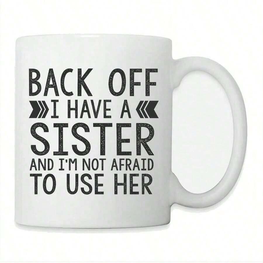 Protective  Back Off, I Have A Sister! Coffe Coffee Mug 11oz - 白色 - 查看 1