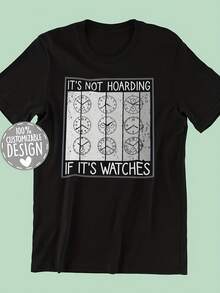 Watch Collector T-Shirt  It's Not Hoarding If It's Watches, Watch Lover Shirt, Watchmaker Gift, Horologist Shirt, Uni - 款式5 - 查看 1