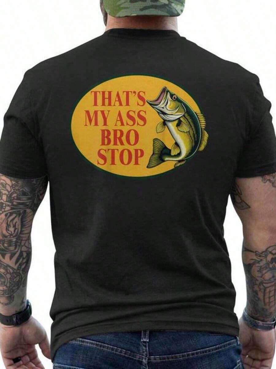 That's My A.Ss Bro Stop Fishing Lover Fishman On Back Men's T-Shirt Back Print, Casual Summer Tee, Machine Washable, Round Neck - Black - View 1