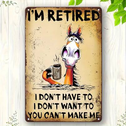 1 件 8x12 英寸“我已退休，我不需要它，我也不想要它”巧妙的退休生活金属标牌，适用于家庭、酒吧、车库、咖啡馆