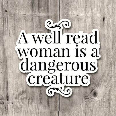1PC 3Inch "A Well Read. Woman Is A Dangerous Creature"Artistic Style Well Read Woman Quote Vinyl Sticker |   Bookish Empowerment Decal |   Elegant Typography Book Lover Design |   Waterproof Removable Laptop Library Card Case Water Bottle Decoration |   Perfect For Reading Journal Kindle Planner Bookmark |   DIY Book Club Gift For Bookworm Students Teachers Writers,School Supplies,Back To School