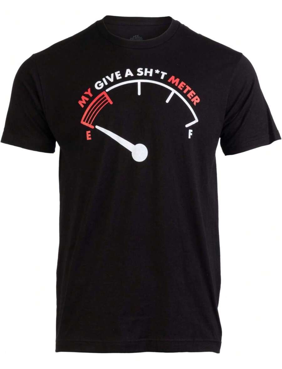 My Give A Sh_t Meter Is Empty _ Funny Sarcastic Saying Comment Joke Men Graphic Print Tee,Unisex Cotton Casual T-Shirt - màu đen - Xem 1