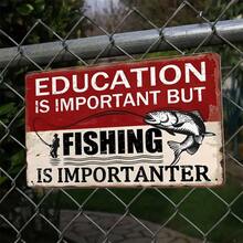 Vintage Fishing "Education Is Important But Fishing Is Importanter" Metal Sign - Rustic Wall Decor For Man Cave, Bar, Cafe, Garage, Farmhouse - Ideal Gift For Fishermen, Outdoor Decor|Rustic Wall Art|Iron Construction, Fish Decor - Nhiều màu - Xem 3