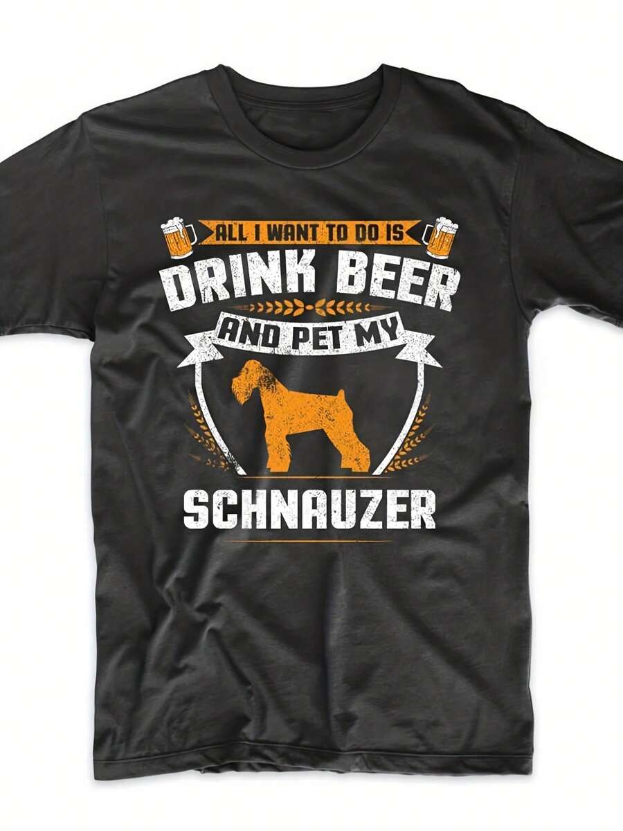 Schnauzer Shirt - All I Want To Do Is Drink Beer And Pet My Schnauzer Funny Dog Owner Shirt,This Fun Printed Casual T-Shirt Is The Perfect Gift For Valentine's Day/Christmas - 款式24 - 查看 1